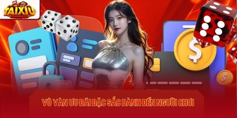 Vô vàn ưu đãi đặc sắc dành đến người chơi